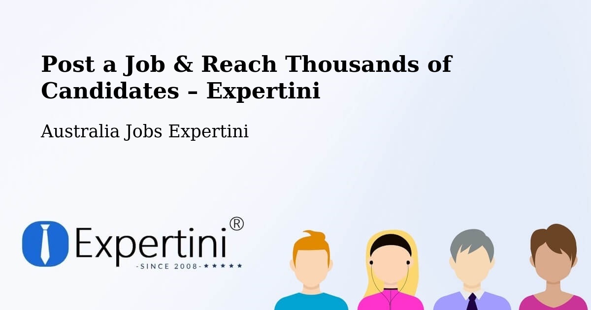 Post a Job in Kenthurst – Hire the Right Talent - Kenthurst, Australia Jobs Expertini