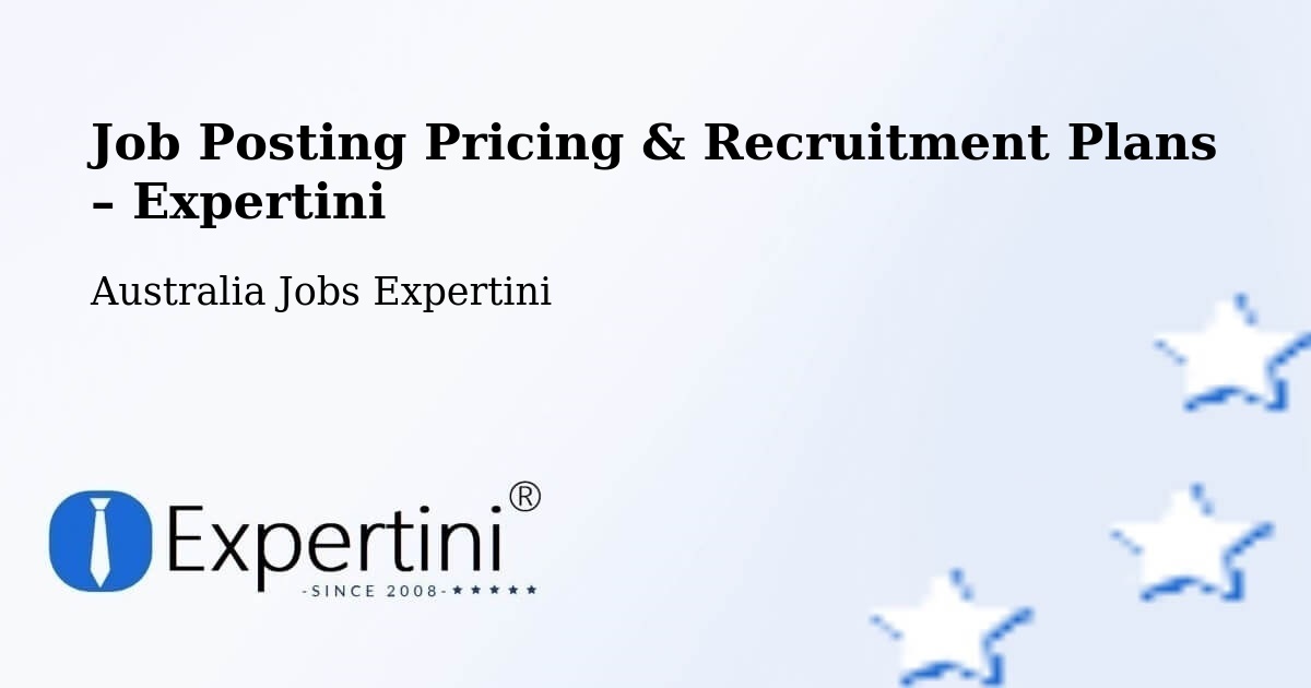 Job Posting Pricing & Recruitment Plans – Kenthurst - Kenthurst, Australia Jobs Expertini